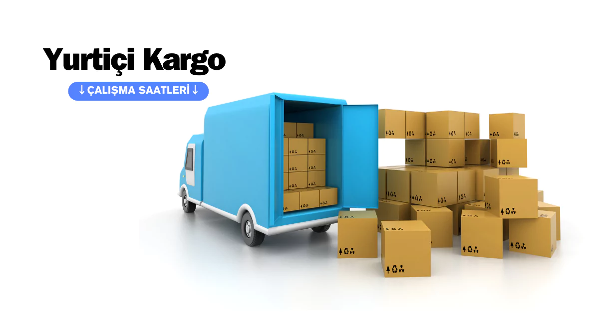 Yurtiçi Kargo Çalışma Saatleri, Yurtiçi Kargo Kaçta Kapanıyor? Yurtiçi Kargo Cumartesi Açık mı?