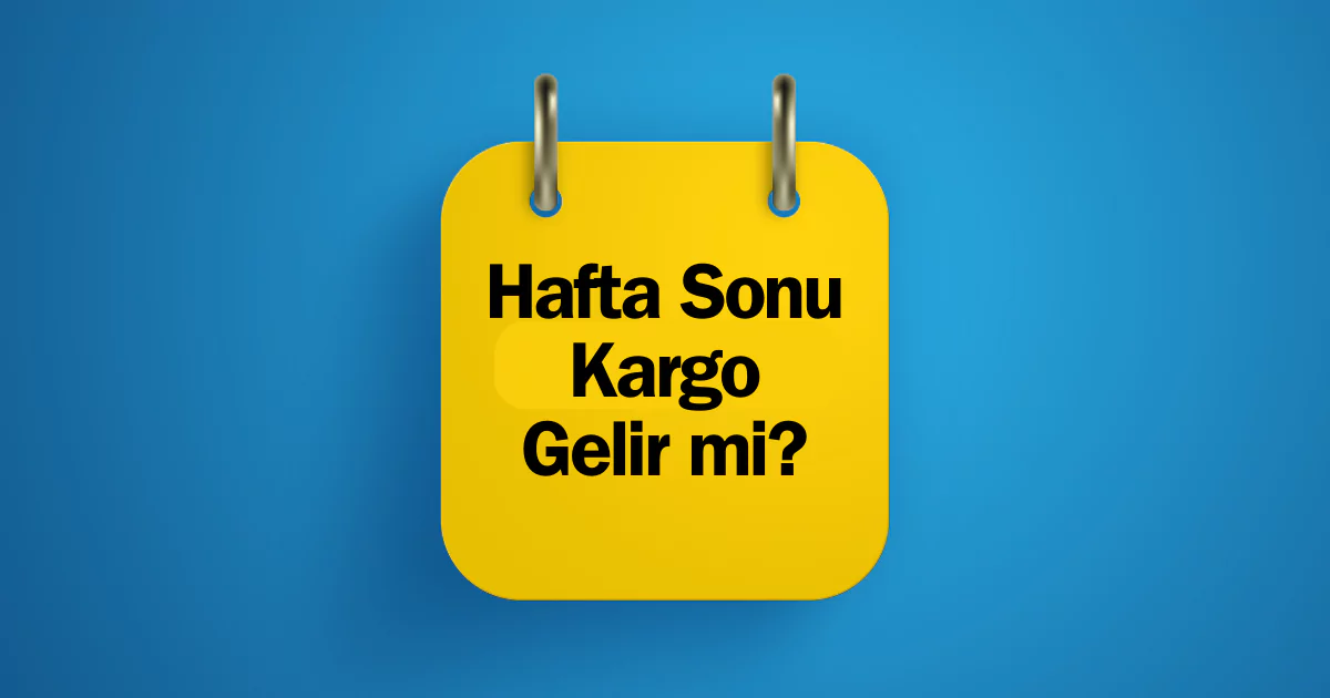 Hafta Sonu Kargolar Açık mı? Kargo Hafta Sonu Çalışıyor mu?