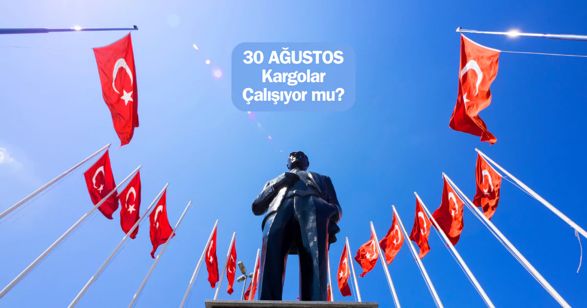 30 Ağustos Kargolar Çalışıyor mu? 30 Ağustos Kargolar Açık mı?