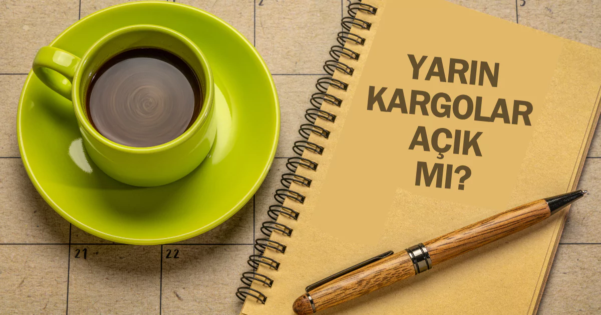 yarın kargolar açık mı kargolar yarın açık mı